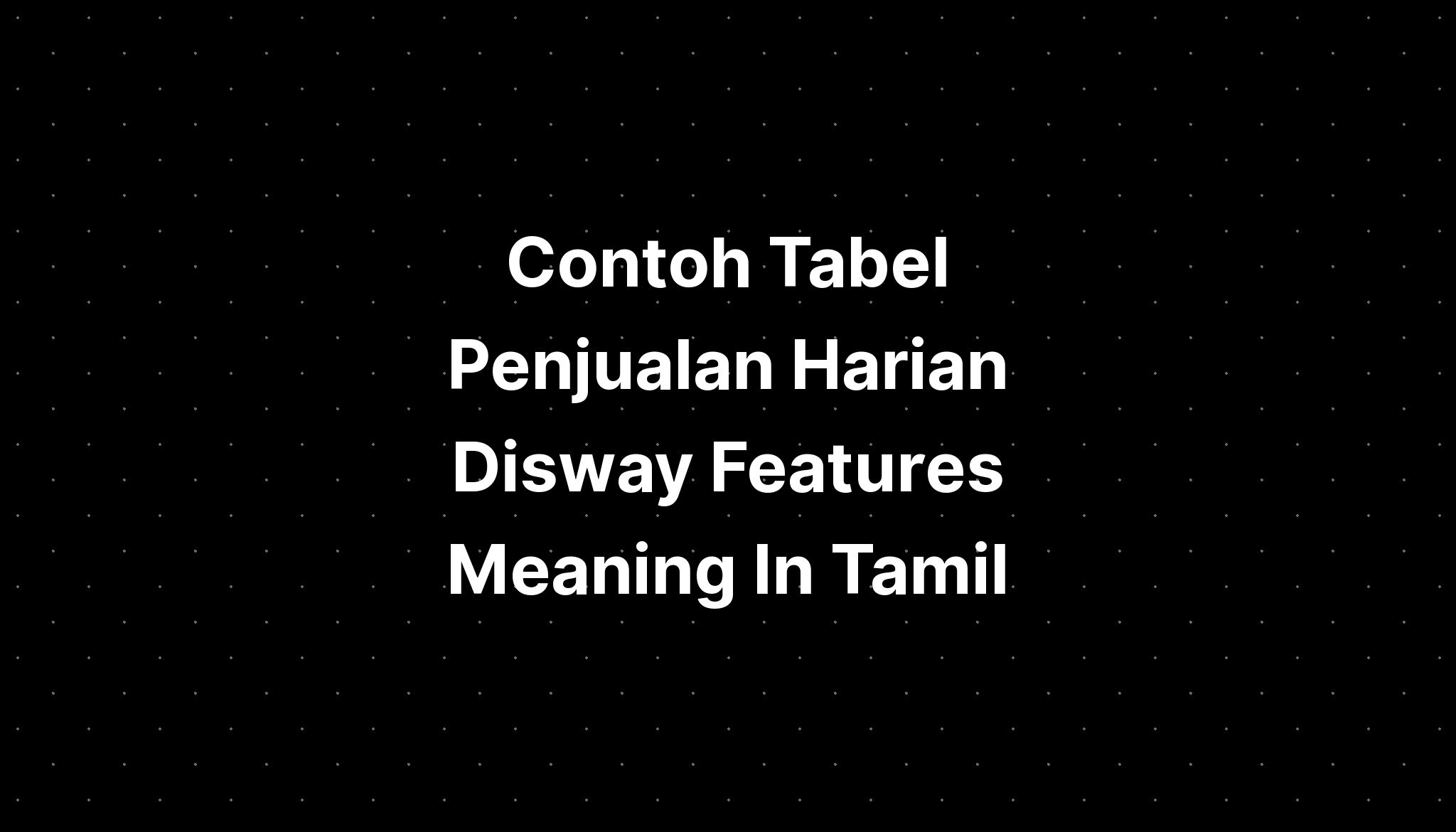 contoh-tabel-penjualan-harian-disway-features-meaning-in-tamil-imagesee